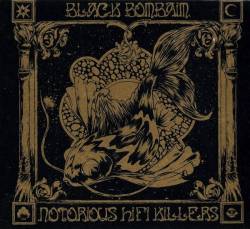 Black Bombaim : Black Bombaim - Notorious Hi-Fi Killers